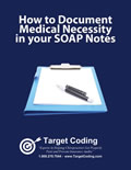 How to Establish and Document Medical Necessity in your SOAP Notes