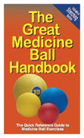 Great Handbooks, The Great Medicine Ball Handbook by Productive Fitness Publishing